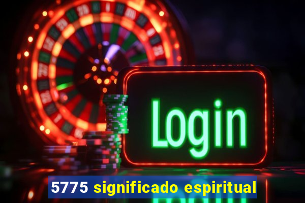 5775 significado espiritual